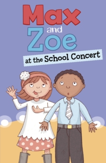Max and Zoe at the School Concert, Hardback Book Max and Zoe at the School Concert, Hardback Book