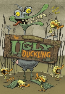 The Ugly Duckling : The Graphic Novel