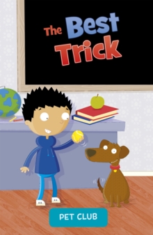 The Best Trick : A Pet Club Story, Paperback / softback Book The Best Trick : A Pet Club Story, Paperback / softback Book
