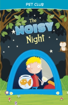 The Noisy Night : A Pet Club Story