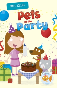 Pets at the Party : A Pet Club Story