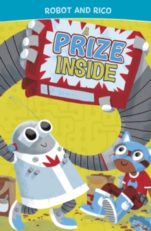 A Prize Inside : A Robot and Rico Story