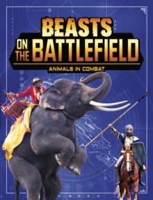 Beasts on the Battlefield : Animals in Combat