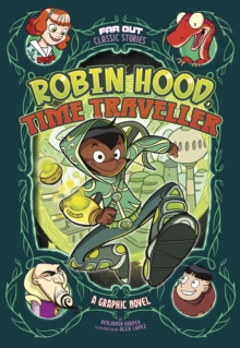 Robin Hood, Time Traveller : A Graphic Novel