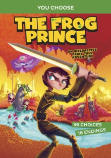 The Frog Prince : An Interactive Fairy Tale Adventure