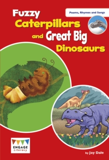 Fuzzy Caterpillars And Great Big Dinosaurs : Levels 3-5