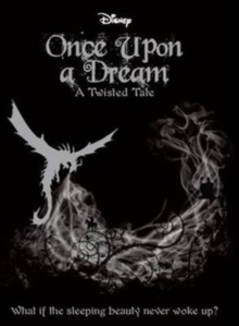 Disney Once Upon a Dream : What If the Sleeping Beauty Never Woke Up?, Paperback Book Disney Once Upon a Dream : What If the Sleeping Beauty Never Woke Up?, Paperback Book