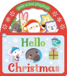 Little Learners Hello Christmas : Peek-a-Boo Playbook, Board book Book Little Learners Hello Christmas : Peek-a-Boo Playbook, Board book Book