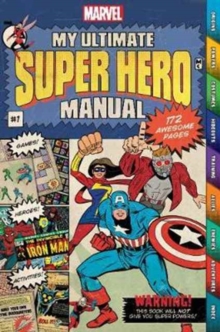 Marvel My Ultimate Super Hero Manual : 172 Awesome Pages, Paperback Book Marvel My Ultimate Super Hero Manual : 172 Awesome Pages, Paperback Book