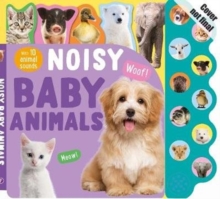 Noisy Baby Animals : With 10 Animal Sounds, Board book Book Noisy Baby Animals : With 10 Animal Sounds, Board book Book