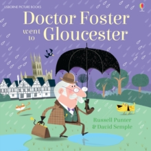 Doctor Foster Went to Gloucester, Paperback / softback Book Doctor Foster Went to Gloucester, Paperback / softback Book