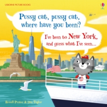 Pussy Cat, Pussy Cat, Where Have You Been? I've Been to New York and Guess What I've Seen..., Hardback Book Pussy Cat, Pussy Cat, Where Have You Been? I've Been to New York and Guess What I've Seen..., Hardback Book