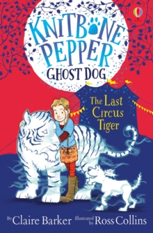 Knitbone Pepper (2) - The Last Circus Tiger, Paperback Book Knitbone Pepper (2) - The Last Circus Tiger, Paperback Book