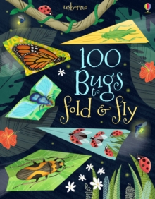 100 Bugs to Fold and Fly, Paperback / softback Book 100 Bugs to Fold and Fly, Paperback / softback Book