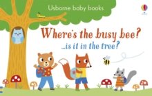 Where's the Busy Bee?, Board book Book Where's the Busy Bee?, Board book Book
