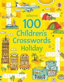 100 Children's Crosswords: Holiday