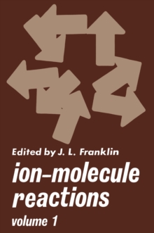 Ion-Molecule Reactions : Volume 1