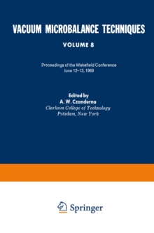 Vacuum Microbalance Techniques : Volume 8 Proceedings of the Wakefield Conference, June 12-13, 1969