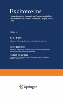 Excitotoxins : Proceedings of an International Symposium held at The Wenner-Gren Center, Stockholm, August 26-27, 1982