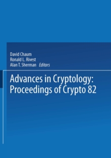 Advances in Cryptology : Proceedings of Crypto 82