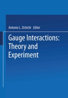 Gauge Interactions : Theory and Experiment