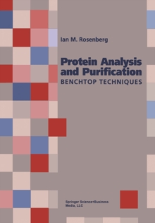 Protein Analysis and Purification : Benchtop Techniques