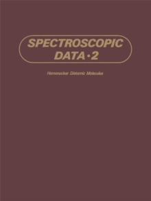 Spectroscopic Data : Volume 2 Homonuclear Diatomic Molecules