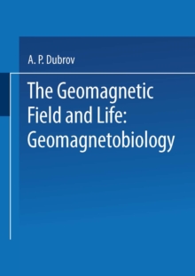 The Geomagnetic Field and Life : Geomagnetobiology