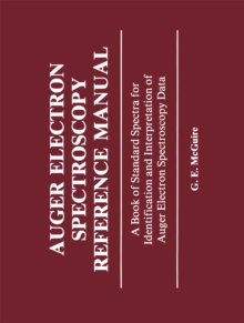 Auger Electron Spectroscopy Reference Manual : A Book of Standard Spectra for Identification and Interpretation of Auger Electron Spectroscopy Data