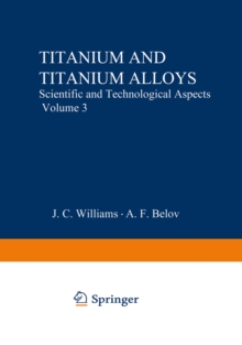 Titanium and Titanium Alloys : Scientific and Technological Aspects Volume 3