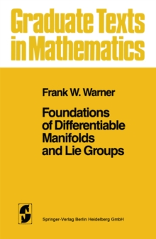 Foundations of Differentiable Manifolds and Lie Groups