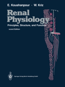 Renal Physiology : Principles, Structure, and Function