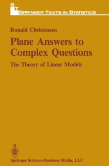 Plane Answers to Complex Questions : The Theory of Linear Models