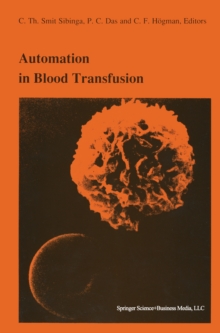 Automation in blood transfusion : Proceedings of the Thirteenth International Symposium on Blood Transfusion, Groningen 1988, organized by the Red Cross Blood Bank Groningen-Drenthe