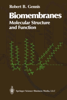 Biomembranes : Molecular Structure and Function