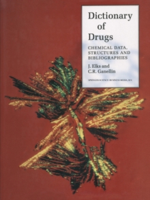 The Dictionary of Drugs: Chemical Data : Chemical Data, Structures and Bibliographies