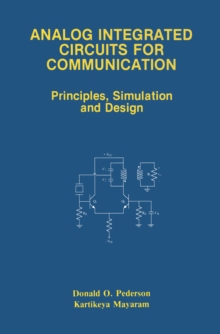 Analog Integrated Circuits for Communication : Principles, Simulation and Design