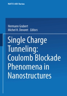 Single Charge Tunneling : Coulomb Blockade Phenomena In Nanostructures