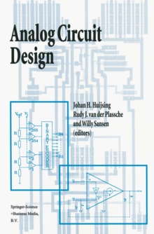 Analog Circuit Design : Operational Amplifiers, Analog to Digital Convertors, Analog Computer Aided Design