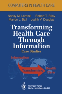 Transforming Health Care Through Information : Case Studies