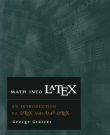 Math into LATEX : An Introduction to LATEX and AMS-LATEX