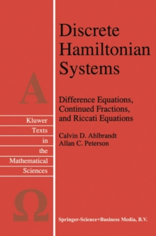 Discrete Hamiltonian Systems : Difference Equations, Continued Fractions, and Riccati Equations