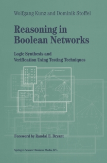 Reasoning in Boolean Networks : Logic Synthesis and Verification Using Testing Techniques