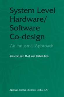 System Level Hardware/Software Co-Design : An Industrial Approach