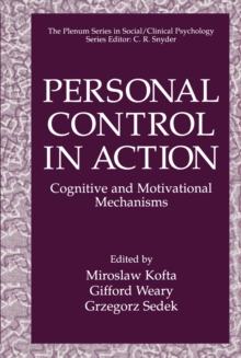 Personal Control in Action : Cognitive and Motivational Mechanisms