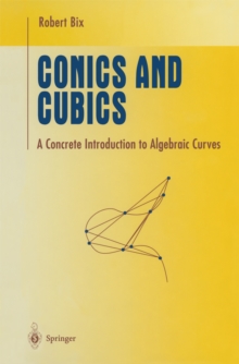 Conics and Cubics : A Concrete Introduction to Algebraic Curves