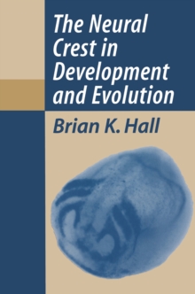 The Neural Crest in Development and Evolution