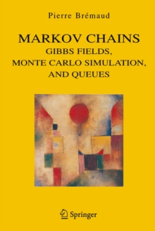 Markov Chains : Gibbs Fields, Monte Carlo Simulation, and Queues