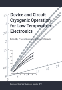 Device and Circuit Cryogenic Operation for Low Temperature Electronics