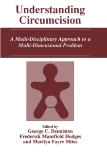 Understanding Circumcision : A Multi-Disciplinary Approach to a Multi-Dimensional Problem